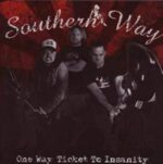 SOUTHERN WAY – ONE WAY TICKET TO INSANITY