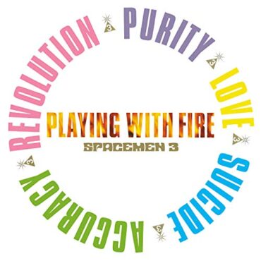 SPACEMEN 3 – PLAYING WITH FIRE