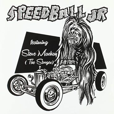 SPEEDBALL JR. FEATURING STEVE MACKAY – SPEEDBALL JR. FEATURING STEVE MACKAY