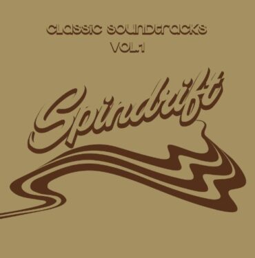 SPINDRIFT – CLASSIC SOUNDTRACKS VOL.1