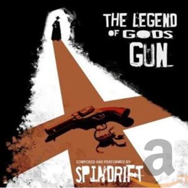 SPINDRIFT – THE LEGEND OF GOD’S GUN