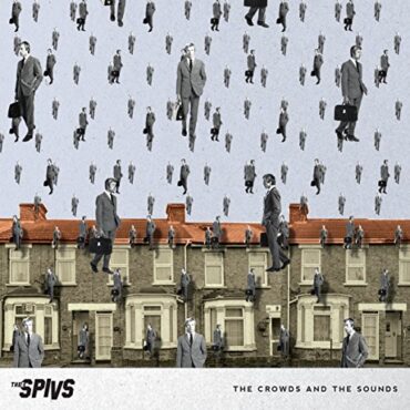 THEE SPIVS – THE CROWDS & THE SOUNDS