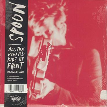 SPOON – ALL THE WEIRD KIDS UPFRONT (MAS ROLAS CHIDAS)