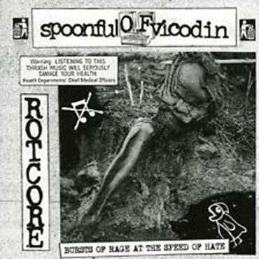 SPOONFUL OF VICODIN – BURSTS OF RAGE AT THE SPEED OF HATE