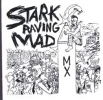 STARK RAVING MAD – AMERIKA/MX