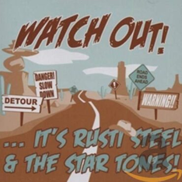 RUSTI & THE STAR TONES STEEL – WATCH OUT!