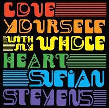 SUFJAN STEVENS – LOVE YOURSELF