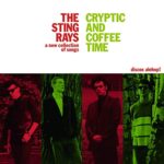 THE STING-RAYS – CRYPTIC AND COFFEE TIME