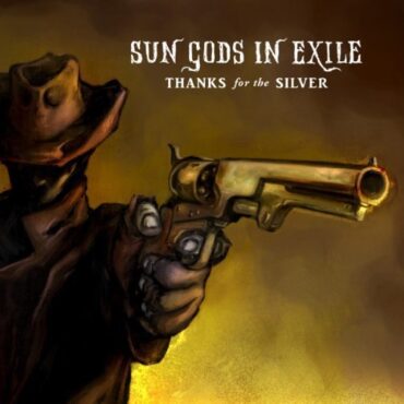 SUN GODS IN EXILE – THANKS FOR THE SILVER (180 GR)