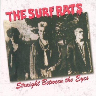 THE SURF RATS – STRAIGHT BETWEEN THE EYES