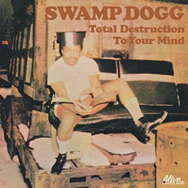 SWAMP DOGG – TOTAL DESTRUCTION TO YOUR MIND (1970)