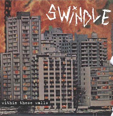 SWINDLE – WITHIN THESE WALLS