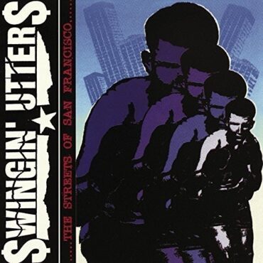 SWINGIN’ UTTERS – THE STREETS OF SAN FRANCISCO