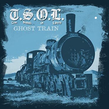 T.S.O.L. – GHOST TRAIN