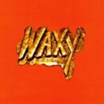 WAXY – WAXY (WITHOUT ANY EXPLANATION WHY)