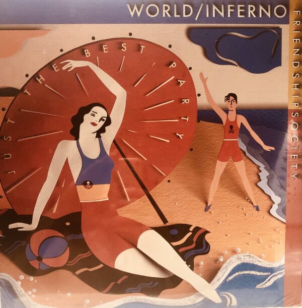 WORLD/INFERNO FRIENDSHIP SOCIETY - JUST THE BEST PARTY (Vinyl)