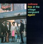 JOHN COLTRANE – LIVE AT THE VILLAGE VANGUARD AGAIN!