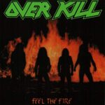 OVERKILL – FEEL THE FIRE