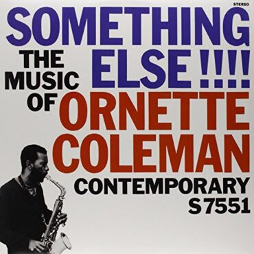 ORNETTE COLEMAN – SOMETHING ELSE: THE MUSIC OF