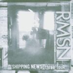 SHIPPING NEWS – THREE-FOUR