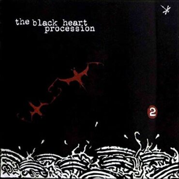 BLACK HEART PROCESSION – 2