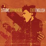 STRIKE ANYWHERE – EXIT ENGLISH