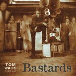 TOM WAITS – BASTARDS (180 GR)