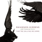 RHIANNON GIDDENS – THEY’RE CALLING ME HOME