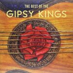 GIPSY KINGS – BEST OF THE GISPY KINGS