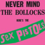 SEX PISTOLS – NEVER MIND THE BOLLOCKS, HERE’S THE SEX PISTOLS