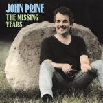 JOHN PRINE – THE MISSING YEARS (180 GR)