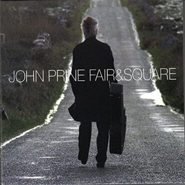 JOHN PRINE – FAIR & SQUARE (COLOR VINYL)