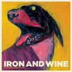 IRON AND WINE – THE SHEPHERD’S DOG