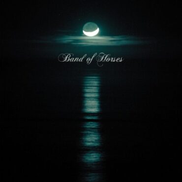 BAND OF HORSES – CEASE TO BEGIN