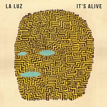 LA LUZ – IT’S ALIVE