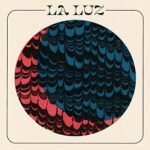 LA LUZ – LA LUZ (COLOR VINYL)