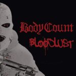 BODY COUNT – BLOODLUST