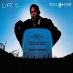 TOO $HORT – LIFE IS… TOO $HORT (150 G)