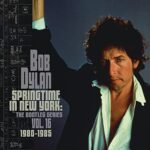 BOB DYLAN – SPRINGTIME IN NEW YORK: THE BOOTLEG SERIES VOL. 16