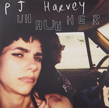 PJ HARVEY – UH HUH HER