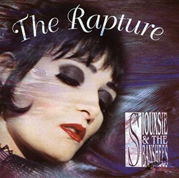 SIOUXSIE & THE BANSHEES – THE RAPTURE