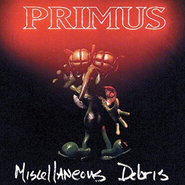 PRIMUS – MISCELLANEOUS DEBRIS (180 GR)