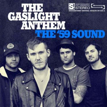 GASLIGHT ANTHEM – THE ’59 SOUND