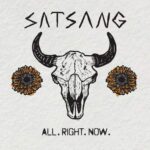 SATSANG – ALL.RIGHT.NOW.