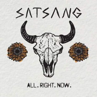 SATSANG – ALL.RIGHT.NOW.