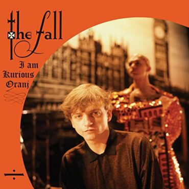 THE FALL – I AM KURIOUS, ORANJ (ORANGE VINYL)