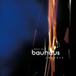 BAUHAUS – CRACKLE: BEST OF BAUHAUS