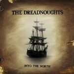 THE DREADNOUGHTS – INTO THE NORTH