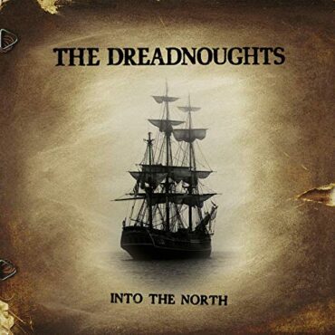 THE DREADNOUGHTS – INTO THE NORTH