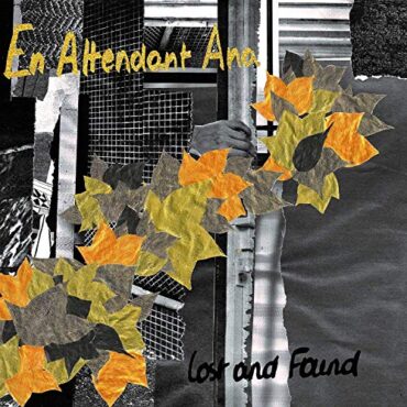 EN ATTENDANT ANA – LOST AND FOUND (COLOR)